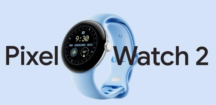 谷歌Pixel Watch 2：全面评测新款智能手表